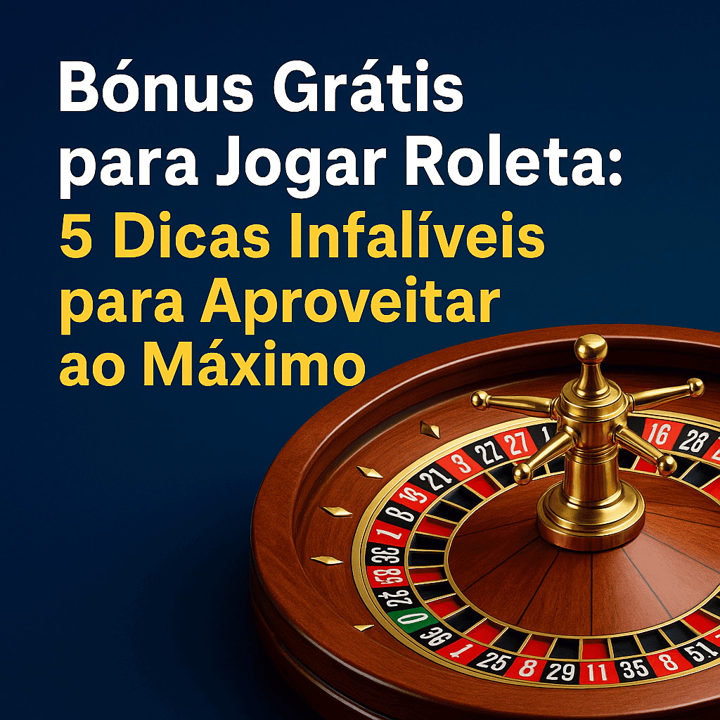 bônus grátis para jogar roleta